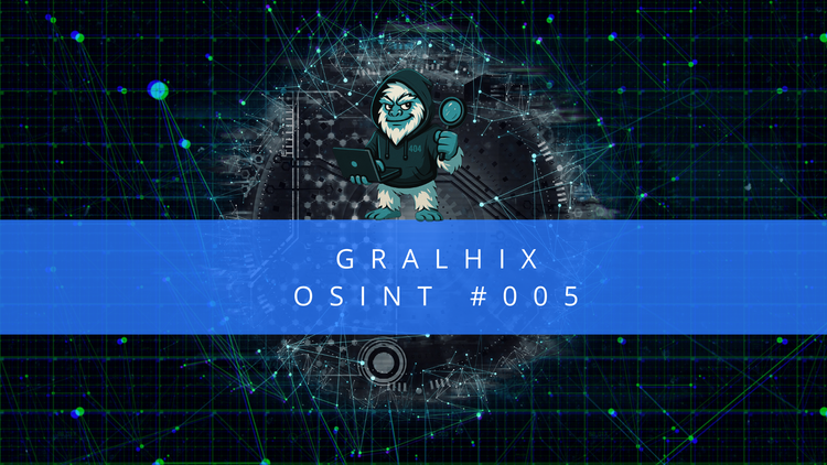 Gralhix OSINT Exercise #005